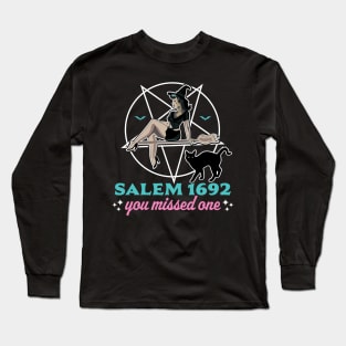 Salem Witch Trials 1692 You Missed One Halloween Long Sleeve T-Shirt